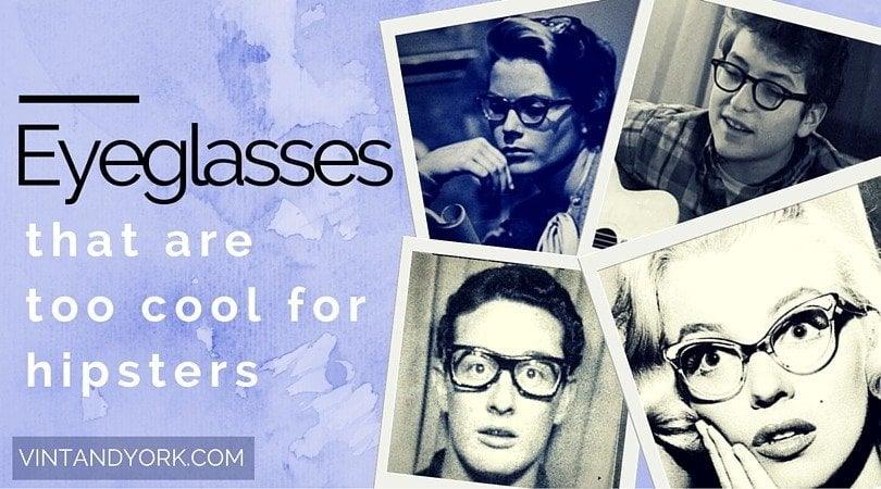 how to pick hipster eyeglasses
